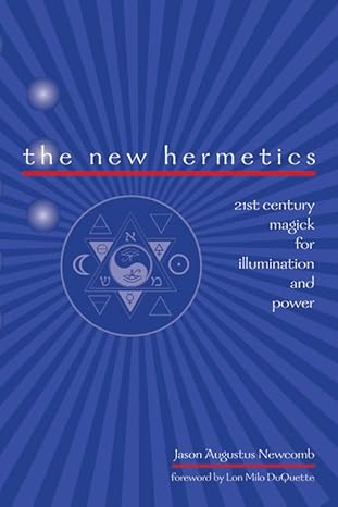 The New Hermetics: 21st Century Magick for Illumination and Power - Scanned Pdf